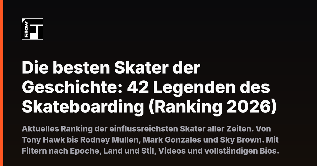Die besten Skater der Geschichte: 42 Legenden des Skateboarding (Ranking 2026)