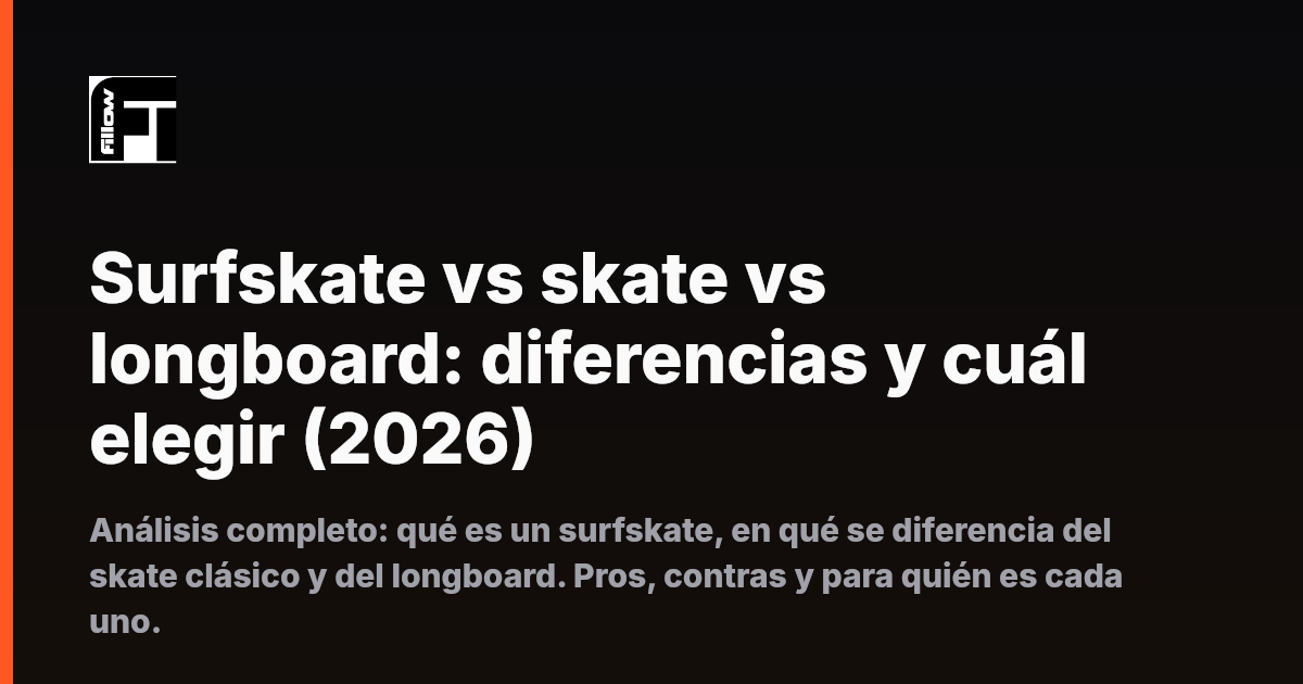 Surfskate vs skate vs longboard: diferencias y cuál elegir (2026)