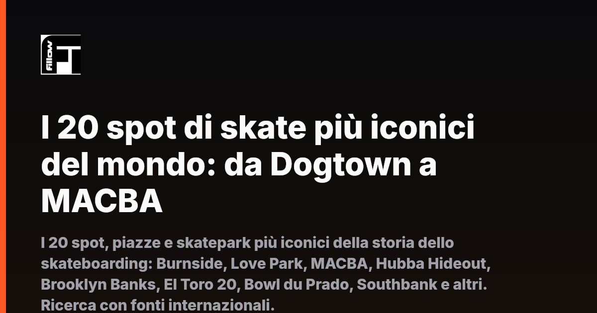 I 20 spot di skate più iconici del mondo: da Dogtown a MACBA