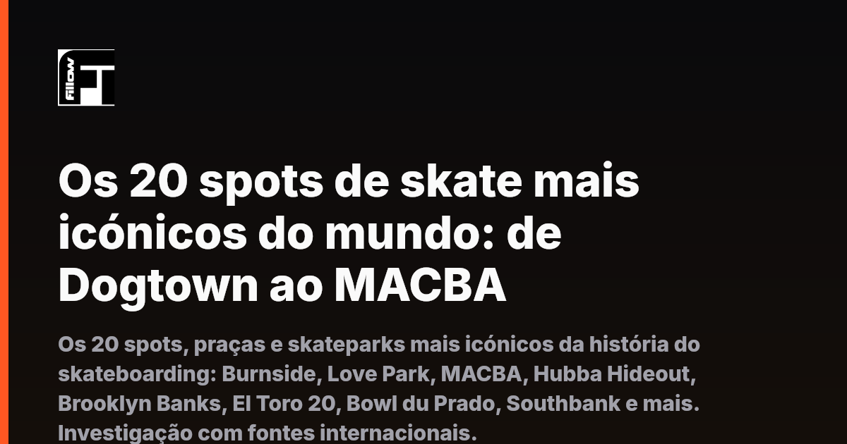 Os 20 spots de skate mais icónicos do mundo: de Dogtown ao MACBA